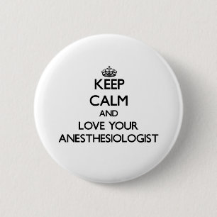 Badge Rond 5 Cm Gardez le calme et aimez votre anesthésiste