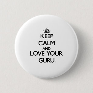 Badge Rond 5 Cm Gardez le calme et aimez votre Guru