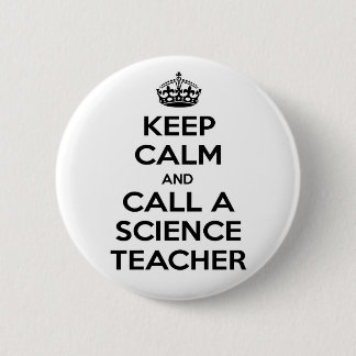 Badge Rond 5 Cm Gardez le calme et appelez un professeur de scienc
