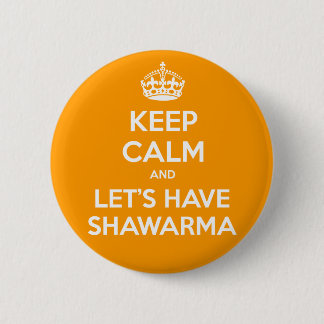 Badge Rond 5 Cm GARDEZ LE CALME et ayons Shawarma