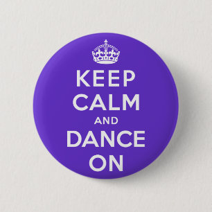 Badge Rond 5 Cm Gardez le calme et dansez dessus