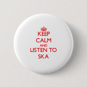 Badge Rond 5 Cm Gardez le calme et écoutez SKA