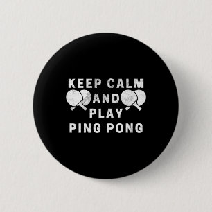 Badge Rond 5 Cm Gardez Le Calme Et Jouez Au Ping-Pong Players De T