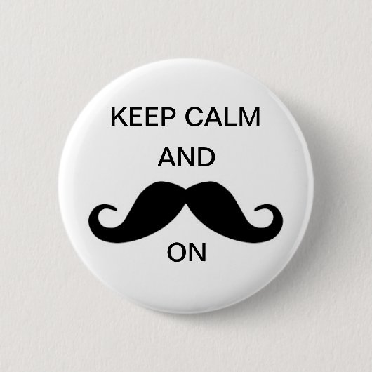 Badge Rond 5 Cm Gardez le calme et la moustache dessus (Devant)