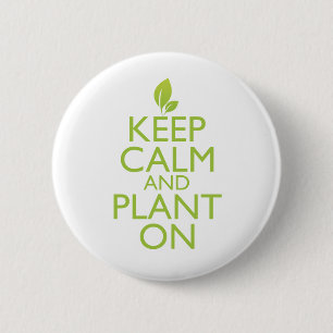 Badge Rond 5 Cm Gardez le calme et le plantez dessus