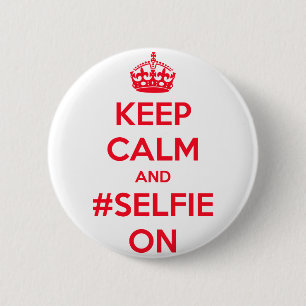 Badge Rond 5 Cm Gardez le calme et le #selfie dessus