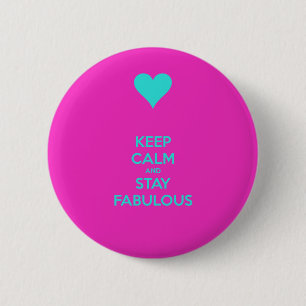 Badge Rond 5 Cm Gardez le calme et restez fabuleux