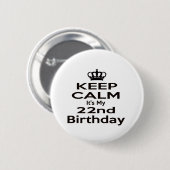 Badge Rond 5 Cm Gardez le calme qu'il est mon 22ème anniversaire (Devant & derrière)