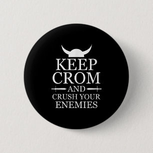 Badge Rond 5 Cm Gardez Le Crom Et Écrasez Vos Ennemis Barbe Motiva