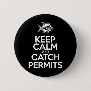 Badge Rond 5 Cm Gardez votre calme et attrapez du poisson - Permis