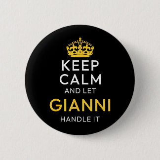 Badge Rond 5 Cm Gardez votre calme et laissez Gianni s'en occuper