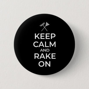 Badge Rond 5 Cm Gardez votre calme et ratissez sur ratissez l'Amér