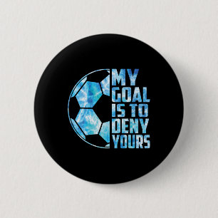 Badge Rond 5 Cm Gardien de but drôle Gardien de football Mon but e