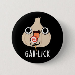 Badge Rond 5 Cm Garlick Funny Garlic Herb Pun Dark BG