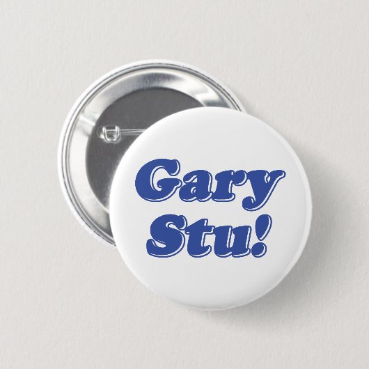 Badge Rond 5 Cm Gary Stu ! (Devant & derrière)