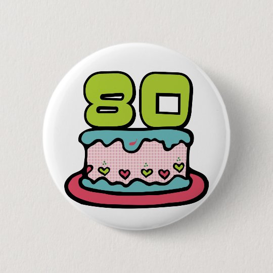 Badge Rond 5 Cm Gateau D Anniversaire De 80 Ans Zazzle Be