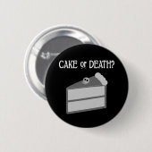 Badge Rond 5 Cm Gâteau ou mort ? (Devant & derrière)