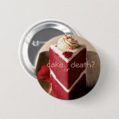 Badge Rond 5 Cm Gâteau ou mort ? 3 (Devant & derrière)