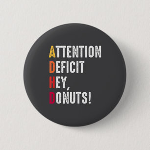Badge Rond 5 Cm Gâteaux drôles de TDAH disant Déficit de conscienc