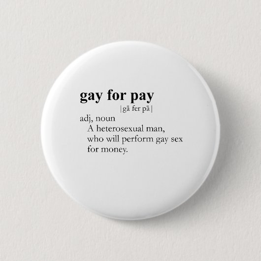 Badge Rond 5 Cm GAY FOR PAY (définition) (Devant)