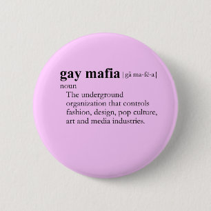 Badge Rond 5 Cm GAY MAFIA (définition)