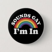 Badge Rond 5 Cm Gay pride LGBT Rainbow Sounds Gay I'm In (Devant)