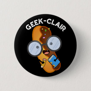 Badge Rond 5 Cm Geek-clair Funny Eclair Pun Dark BG