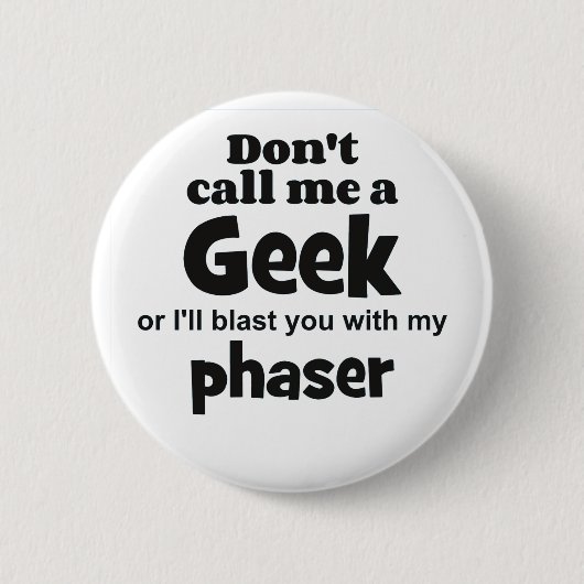 Badge Rond 5 Cm Geek phaser bf (Devant)