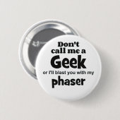 Badge Rond 5 Cm Geek phaser bf (Devant & derrière)