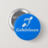 Badge Rond 5 Cm Gehörlosen - Allemand - Sourd (Devant & derrière)