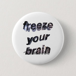 Badge Rond 5 Cm Gelez votre cerveau : Goupilles
