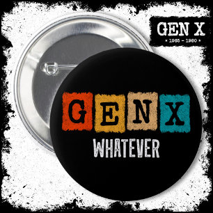 Badge Rond 5 Cm Gen X Génération X Gen Xer Gen X Peu Importe
