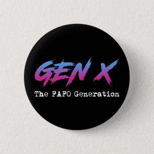 Badge Rond 5 Cm Gen X - La génération FAFO