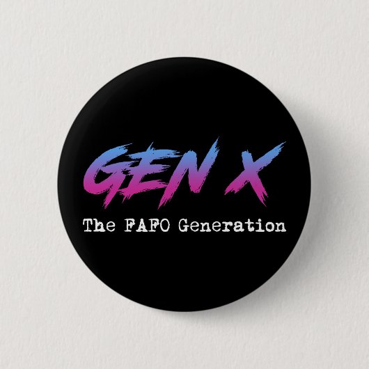 Badge Rond 5 Cm Gen X - La génération FAFO (Devant)