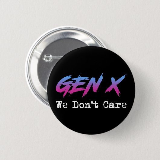 Badge Rond 5 Cm Gen X - We Don't Care (Devant & derrière)