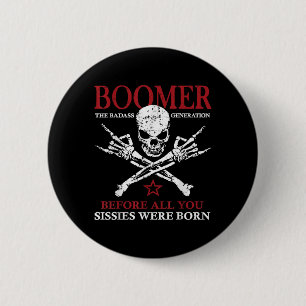 Badge Rond 5 Cm Génération Boomer Avant Tout Ce Que Vous Sissie Ét