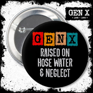 Badge Rond 5 Cm Génération X Gen X Élevée Sur L'Eau Du Tuyau Et Né