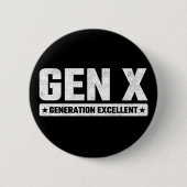 Badge Rond 5 Cm Génération X Gen Xer Génération Excellent Gen X (Devant)