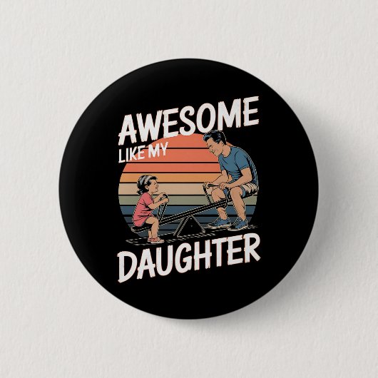 Badge Rond 5 Cm génial Comme Ma Fille (Devant)