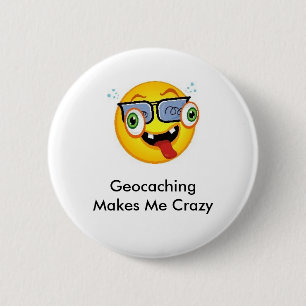 Badge Rond 5 Cm Geocaching me fait le Pin fou de Geoswag
