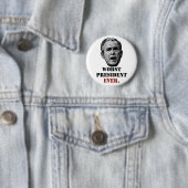Badge Rond 5 Cm George W. Bush - le plus mauvais Président jamais (En situation)