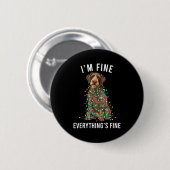 Badge Rond 5 Cm German Wirehaired Inter I'm Fine Everything Is Fin (Devant & derrière)