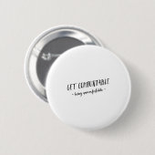 Badge Rond 5 Cm Get Comfortable Being Uncomfortable Insrational Mo (Devant & derrière)