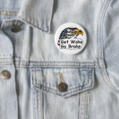 Badge Rond 5 Cm Get Woke Go Broke (En situation)