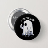 Badge Rond 5 Cm Ghost I Exorcize Funny Gym Exercice Exercice Éffra (Devant & derrière)