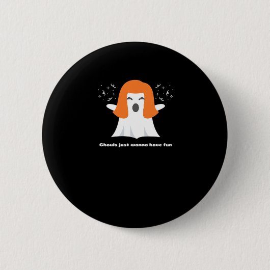 Badge Rond 5 Cm Ghouls veut juste s'amuser amusant Halloween drôle (Devant)