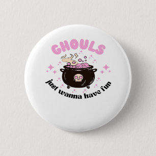 Badge Rond 5 Cm Ghouls veut juste s'amuser belle Halloween