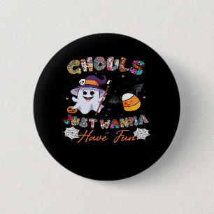 Badge Rond 5 Cm Ghouls veut juste s'amuser chemise - Retro Hallowe