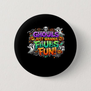 Badge Rond 5 Cm Ghouls veut juste s'amuser - Gouls d'automne