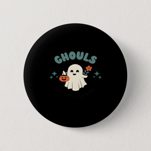 Badge Rond 5 Cm Ghouls veut juste s'amuser Halloween Art Funny Quo (Devant)